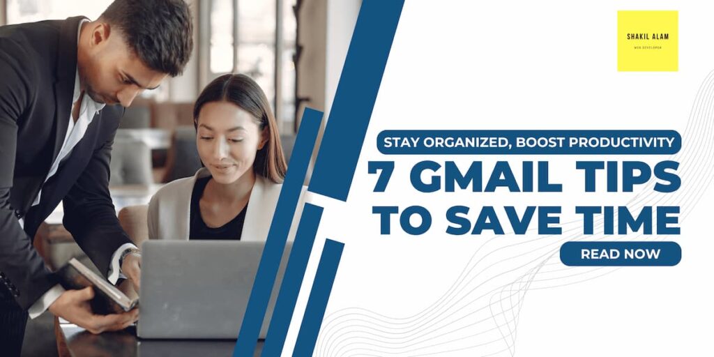 7 Gmail Tips to Save Time, Stay Organized, and Boost Productivity | Unlock Email Mastery: