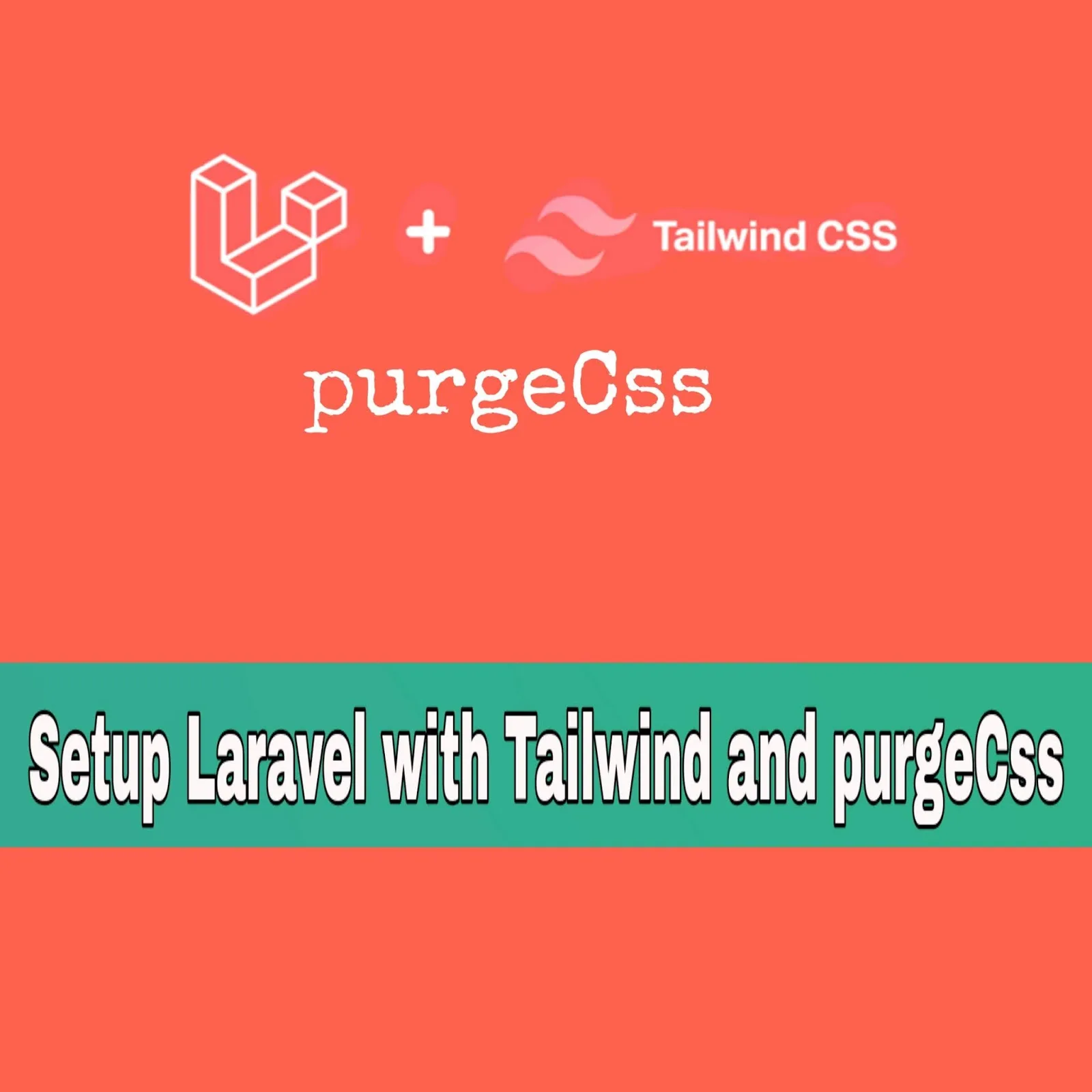 How to setup Laravel 7 with tailwind and purgeCss