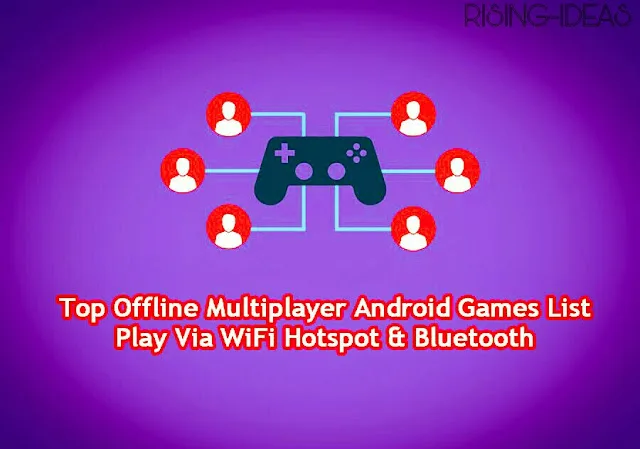 Top Offline Multiplayer Android Games List Play Via WiFi Hotspot 