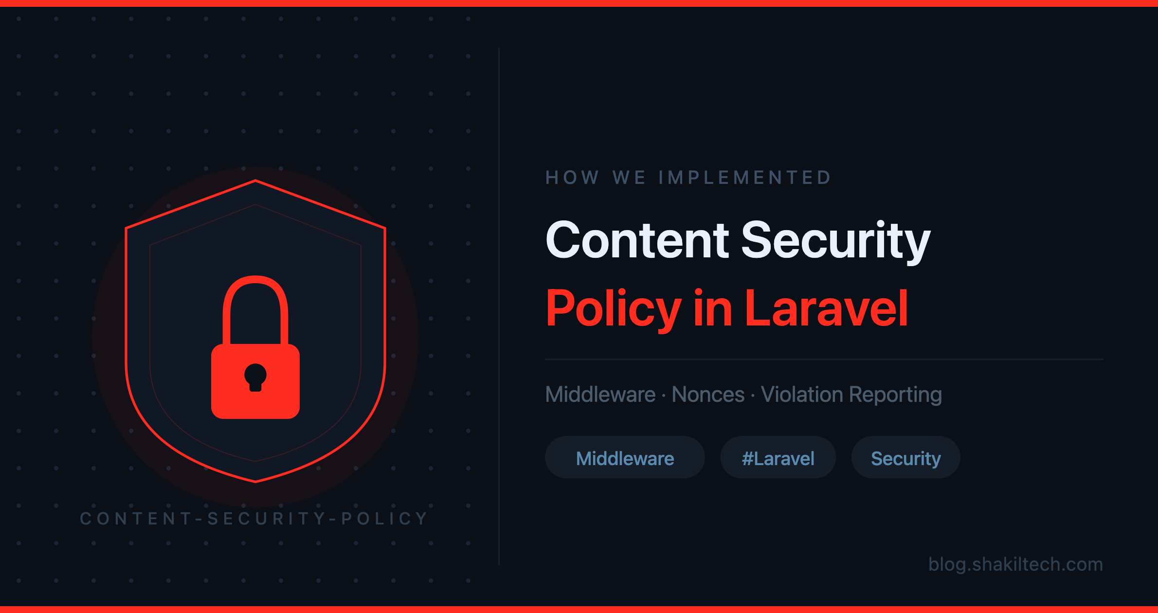 How We Implemented Content Security Policy (CSP) in Our Laravel App